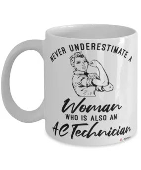 AC Technician Mug Never Underestimate A Woman Who Is Also An AC Tech Coffee Cup White