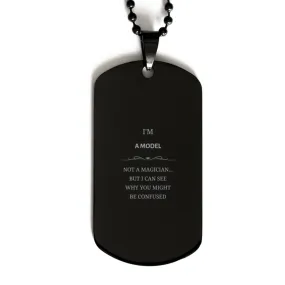 Badass Model Gifts, I'm Model not a magician, Sarcastic Black Dog Tag for Model Birthday Christmas for  Men, Women, Friends, Coworkers