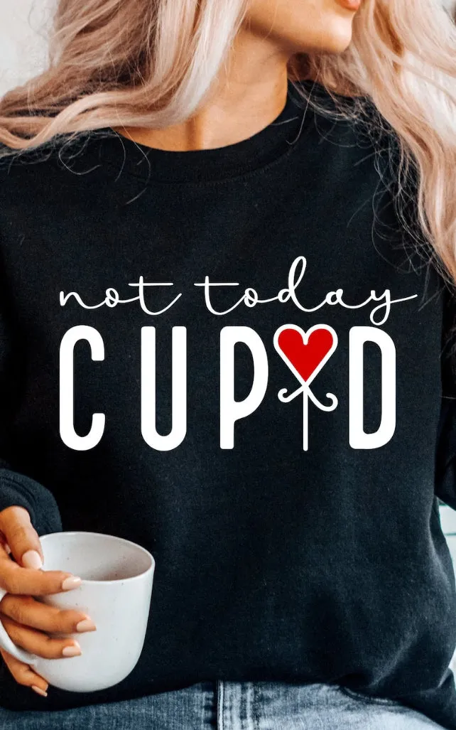 Not Today Cupid Crewneck